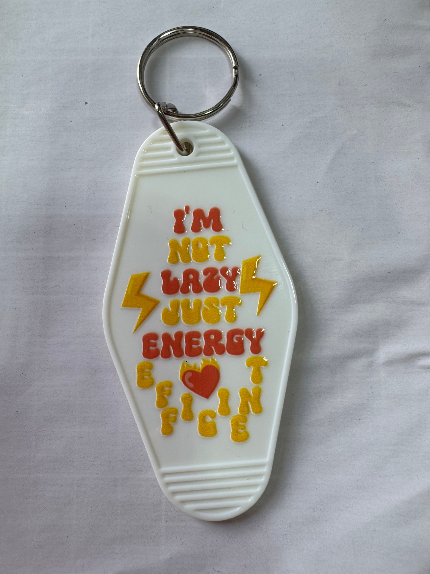 I'm not lazy just energy efficient Motel Keying