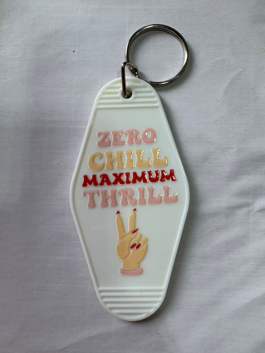 Zero chill maximum thrill Motel Keyring