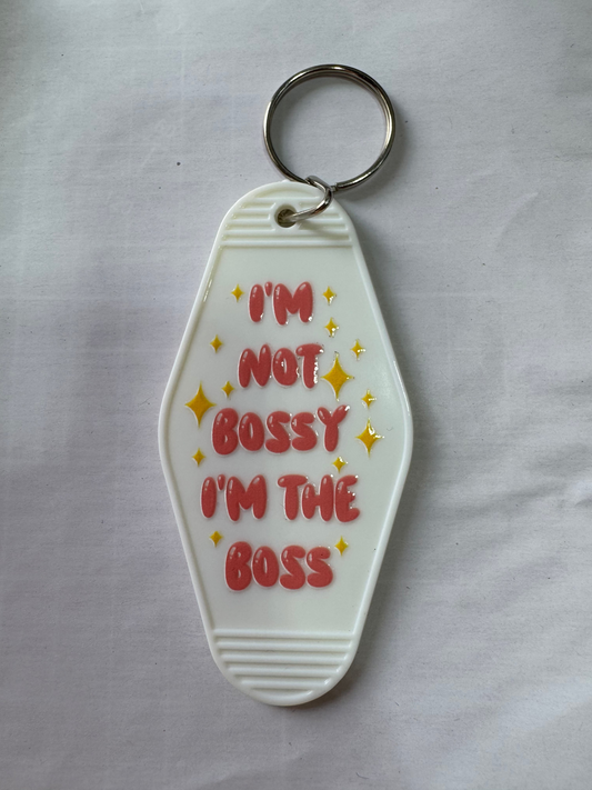 I'm not bossy I'm the boss Motel Keyring