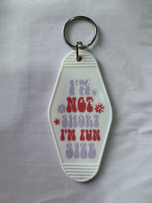 I'm not short I'm fun size Motel Keyring